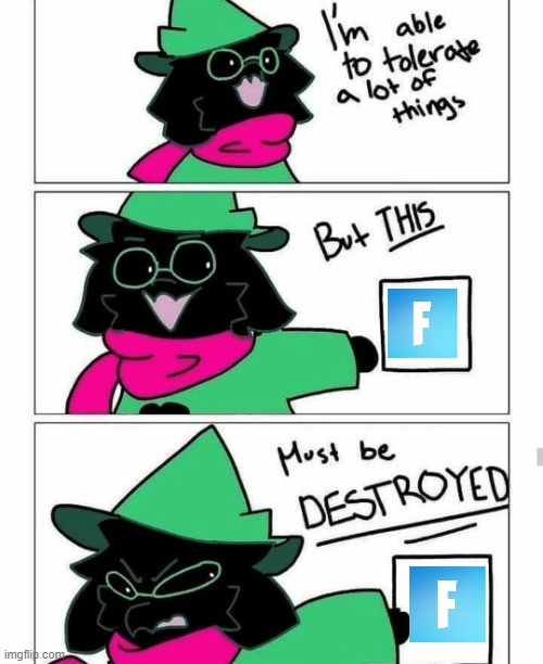 fortnite is dead and it died 30 years ago (exactly) | image tagged in ralsei destroy | made w/ Imgflip meme maker