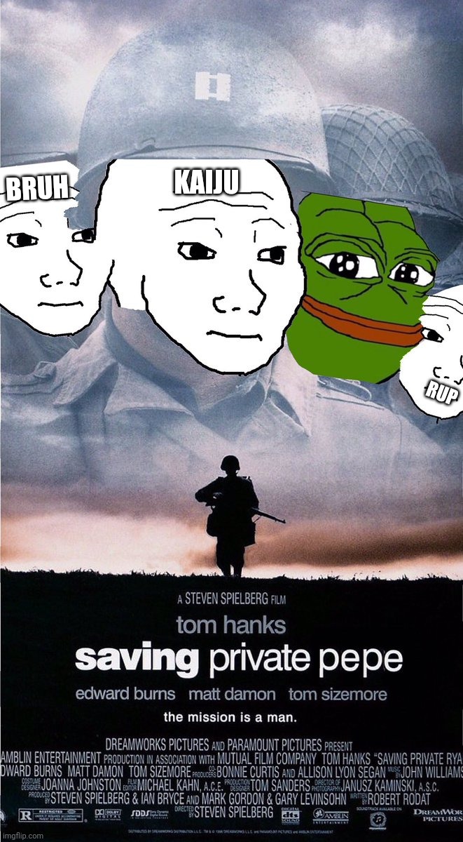 SAVING PRIVATE PEPE PARTY | RUP BRUH KAIJU | image tagged in pepe party,rup corruption,si,communist detected on american soil,bruh party is cleared,i'm watching you | made w/ Imgflip meme maker