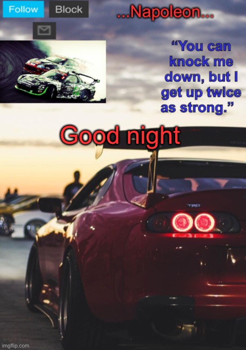 Good night | image tagged in napoleon s mk4 announcement template | made w/ Imgflip meme maker