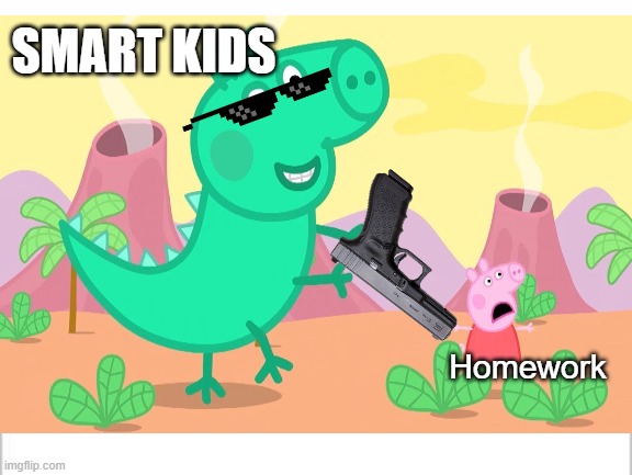 SMART KIDS; Homework | image tagged in white background | made w/ Imgflip meme maker