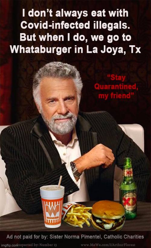 I eat at Whataburger | image tagged in whataburger,covid,fries,quarantine | made w/ Imgflip meme maker