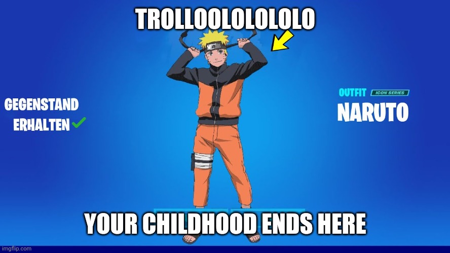 Ahahaahaaahaahahhahahaahhaahaha | TROLLOOLOLOLOLO; YOUR CHILDHOOD ENDS HERE | made w/ Imgflip meme maker