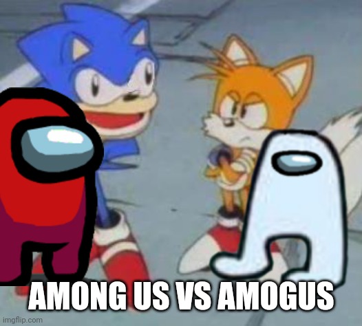 among us vs amogus | AMONG US VS AMOGUS | image tagged in amogus,among us | made w/ Imgflip meme maker