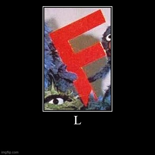Letter F | NO | image tagged in funny,demotivationals | made w/ Imgflip demotivational maker