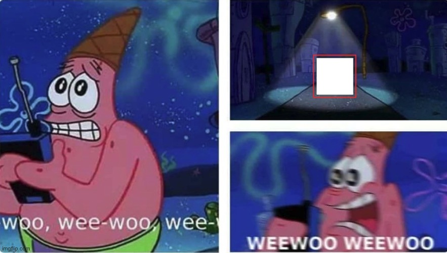 wee woo patrick | image tagged in wee woo patrick | made w/ Imgflip meme maker