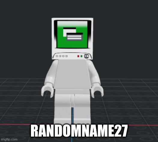 RANDOMNAME27 | made w/ Imgflip meme maker