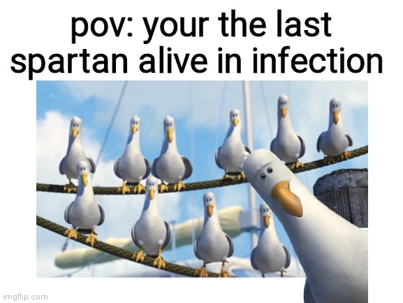 pov: your the last spartan alive in infection | image tagged in bruh | made w/ Imgflip meme maker