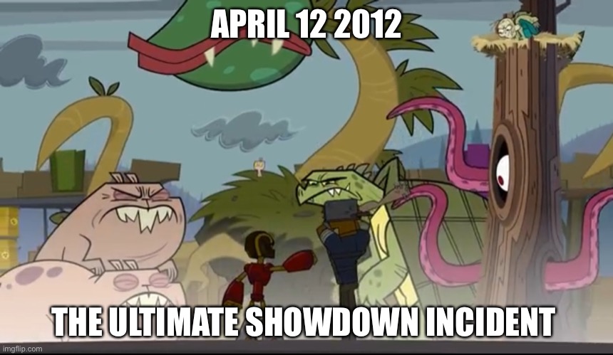 The Ultimate Showdown Incident | APRIL 12 2012; THE ULTIMATE SHOWDOWN INCIDENT | image tagged in total drama,revenge of the island | made w/ Imgflip meme maker