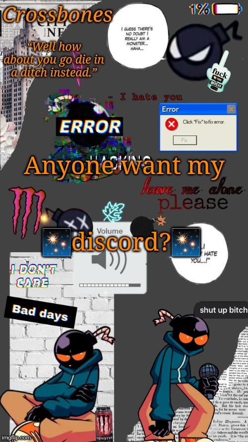 Crossbones whitty temp ty sayori my bff | Anyone want my; ✨discord?✨ | image tagged in crossbones whitty temp ty sayori my bff | made w/ Imgflip meme maker