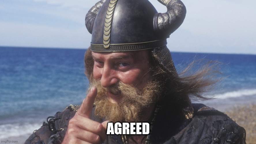 HELL YES VIKING | AGREED | image tagged in hell yes viking | made w/ Imgflip meme maker