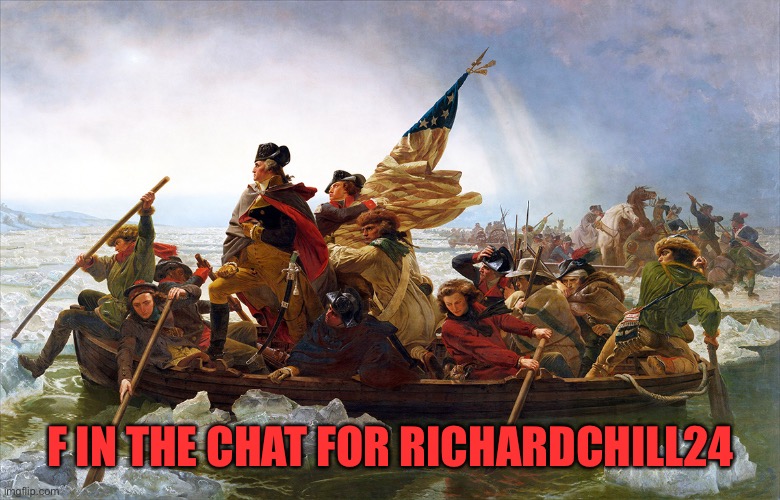 george washington | F IN THE CHAT FOR RICHARDCHILL24 | image tagged in george washington | made w/ Imgflip meme maker
