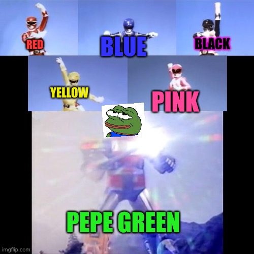 Join the ultimate combined form of the power rangers, all are welcome in the pepe party. | BLACK; BLUE; RED; YELLOW; PINK; PEPE GREEN | image tagged in power rangers | made w/ Imgflip meme maker