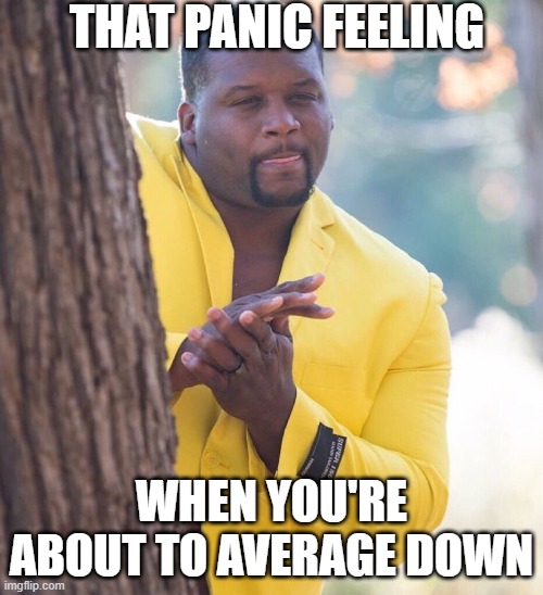 Man in yellow suit | THAT PANIC FEELING; WHEN YOU'RE ABOUT TO AVERAGE DOWN | image tagged in man in yellow suit | made w/ Imgflip meme maker
