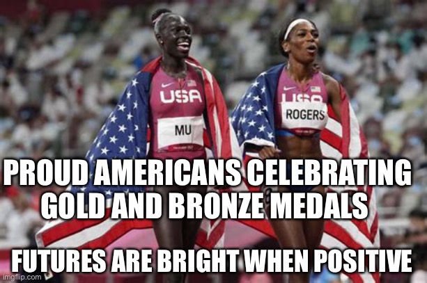 Gold and Bronze medals celebrated the American way | PROUD AMERICANS CELEBRATING GOLD AND BRONZE MEDALS; FUTURES ARE BRIGHT WHEN POSITIVE | image tagged in olympics,americans,american flag | made w/ Imgflip meme maker
