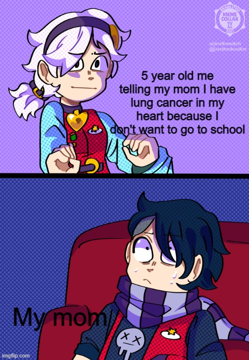 5 year old me telling my mom I have lung cancer in my heart because I don't want to go to school; My mom | image tagged in the explaining meme but brawlified | made w/ Imgflip meme maker
