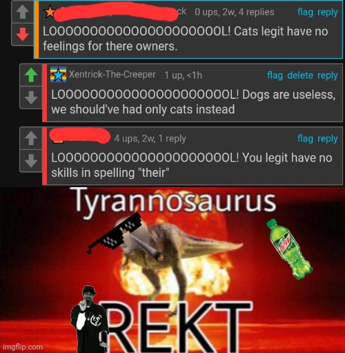 rekt | image tagged in tyrannosaurus rekt,rekt,cats,dogs | made w/ Imgflip meme maker