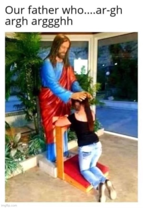 Did I go too far? | image tagged in funny,memes,dark humor,jesus | made w/ Imgflip meme maker