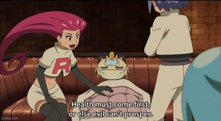 Team Rocket health must come first or else evil can’t prosper | image tagged in team rocket health must come first or else evil can t prosper,health,healthcare,team rocket,new template,pokemon | made w/ Imgflip meme maker
