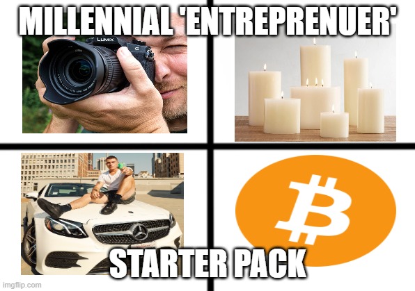 Millennial Entrepreneur starter pack |  MILLENNIAL 'ENTREPRENUER'; STARTER PACK | image tagged in blank starter pack | made w/ Imgflip meme maker