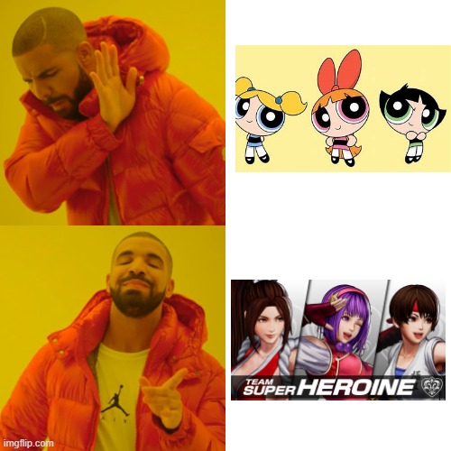 Team Super Heroine in a Nutshell | image tagged in memes,drake hotline bling,athena asamiya,mai shiranui,yuri sakazaki,king of figthers,kof | made w/ Imgflip meme maker