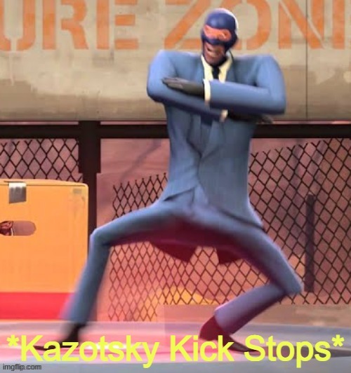 Kazotsky Kick Stops | image tagged in kazotsky kick stops | made w/ Imgflip meme maker