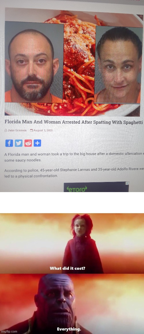 Florida Man and spaghetti | image tagged in thanos what did it cost,florida man | made w/ Imgflip meme maker