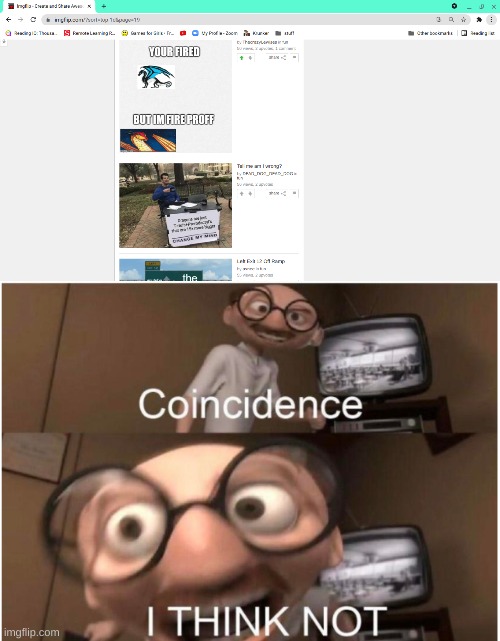 just wow | image tagged in coincidence i think not | made w/ Imgflip meme maker