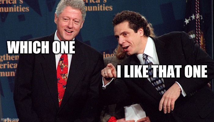 Clinton & Cuomo, I wonder what they are thinking about | WHICH ONE; I LIKE THAT ONE | made w/ Imgflip meme maker