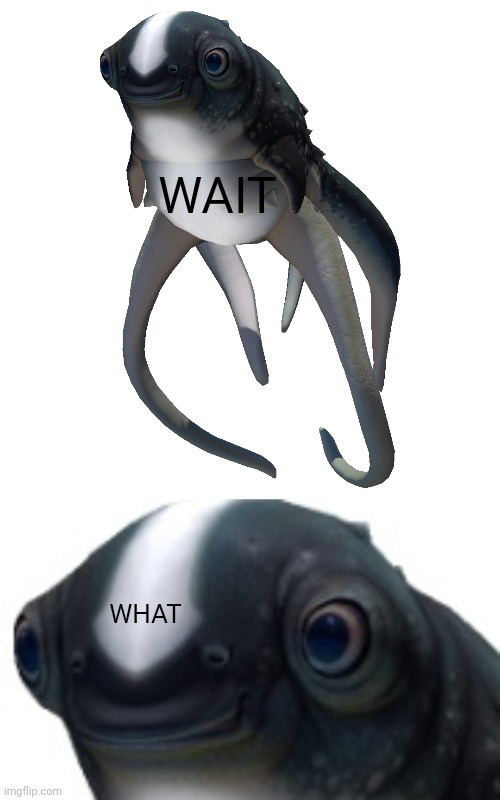 High Quality Subnautica cuddlefish wait what Blank Meme Template