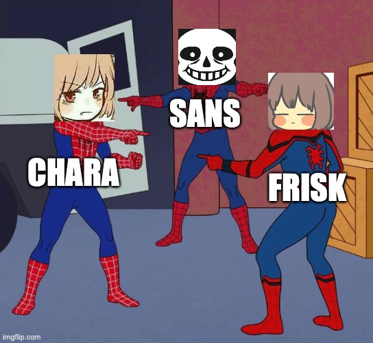 I miss Undertale :( | SANS; CHARA; FRISK | image tagged in spider man triple | made w/ Imgflip meme maker