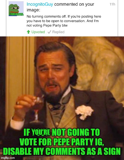 Anything less is a sign of full conformity to Pepe party and we welcome you. To ig and af being great friends again. Unity | YOU’RE | image tagged in pepe party | made w/ Imgflip meme maker