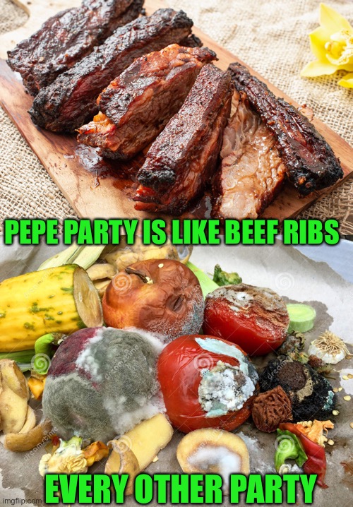 Don’t let the rotten control office and write policy, vote for pepe party | PEPE PARTY IS LIKE BEEF RIBS; EVERY OTHER PARTY | image tagged in pepe party,not that cheap pork crap | made w/ Imgflip meme maker