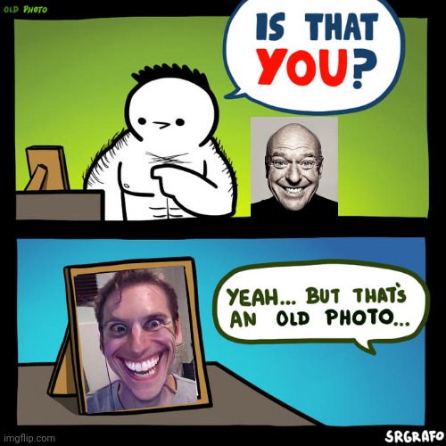 The Origin of Hank. | image tagged in is that you yeah but that's an old photo | made w/ Imgflip meme maker