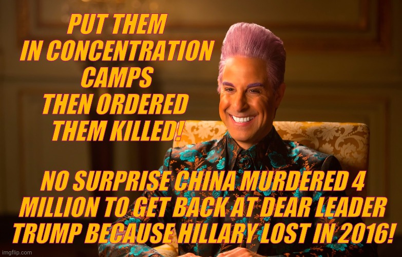 Caesar Flic | PUT THEM IN CONCENTRATION CAMPS THEN ORDERED 
 THEM KILLED! NO SURPRISE CHINA MURDERED 4 MILLION TO GET BACK AT DEAR LEADER TRUMP BECAUSE HI | image tagged in caesar flic | made w/ Imgflip meme maker