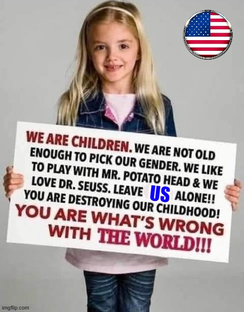 We are children - leave U.S. alone ! | US | image tagged in kids toys | made w/ Imgflip meme maker
