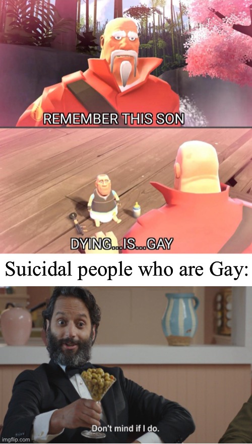 Hang in there ig | Suicidal people who are Gay: | image tagged in dying is gay | made w/ Imgflip meme maker