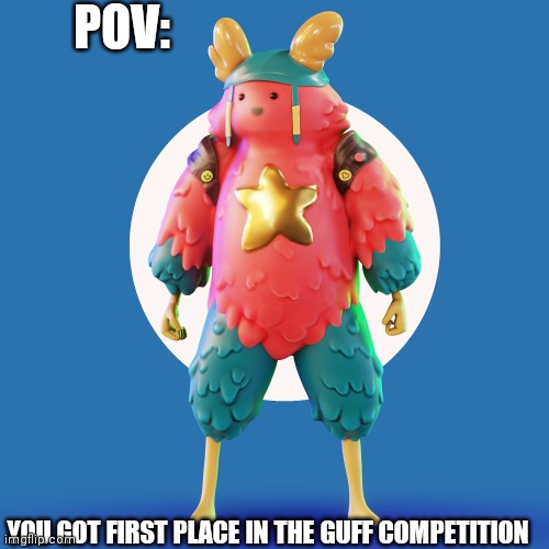 Congratulations! | POV:; YOU GOT FIRST PLACE IN THE GUFF COMPETITION | image tagged in yay i win,guff model | made w/ Imgflip meme maker