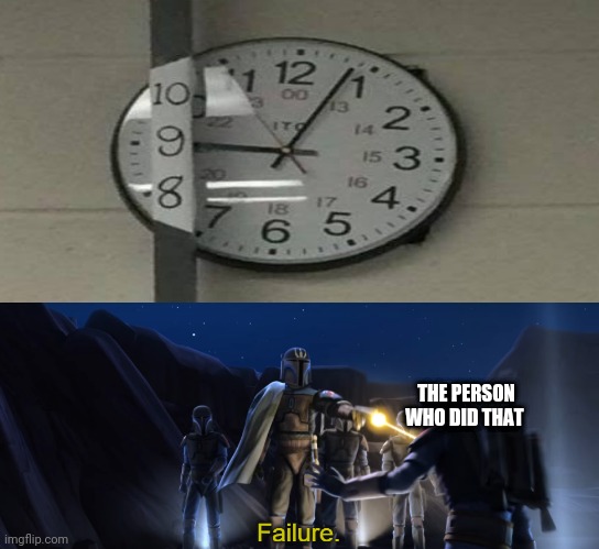THE PERSON WHO DID THAT | image tagged in failure,you had one job | made w/ Imgflip meme maker