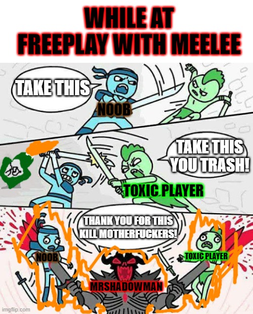 PvP got me like: | WHILE AT FREEPLAY WITH MEELEE; TAKE THIS; NOOB; TAKE THIS YOU TRASH! TOXIC PLAYER; THANK YOU FOR THIS KILL MOTHERFUCKERS! NOOB; TOXIC PLAYER; MRSHADOWMAN | image tagged in sword fight,cod mobile | made w/ Imgflip meme maker