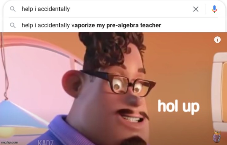 image tagged in grubhub hol up | made w/ Imgflip meme maker