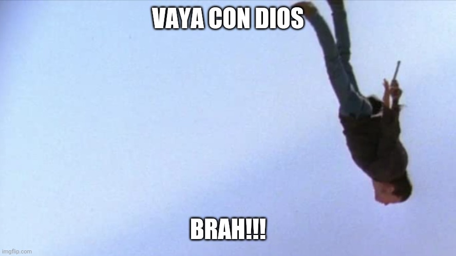 Vaya con dios brah | VAYA CON DIOS; BRAH!!! | image tagged in funny | made w/ Imgflip meme maker