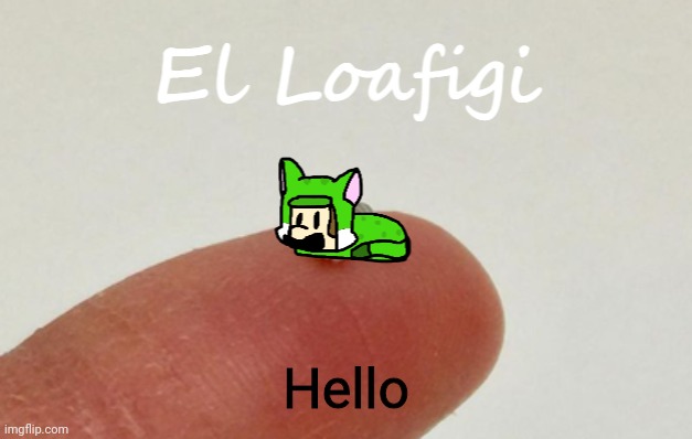 Gm | Hello | image tagged in el loafigi | made w/ Imgflip meme maker