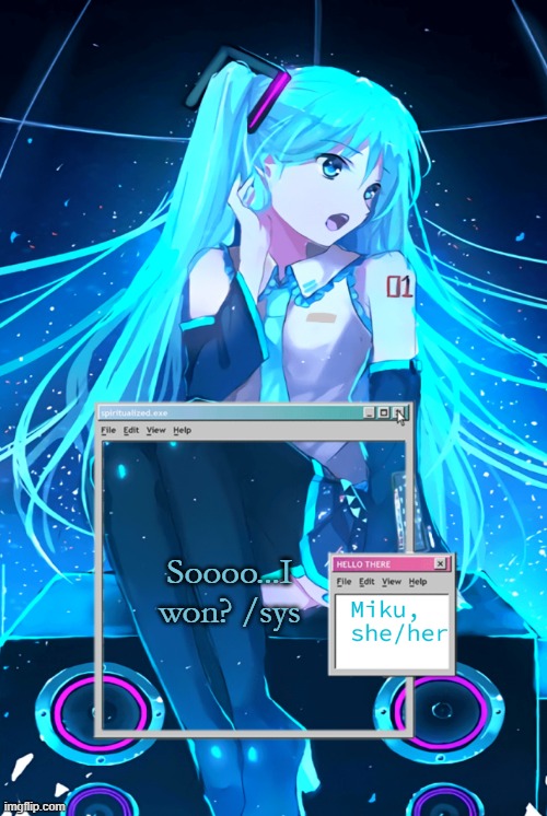 Miku | Soooo...I won? /sys | image tagged in miku | made w/ Imgflip meme maker