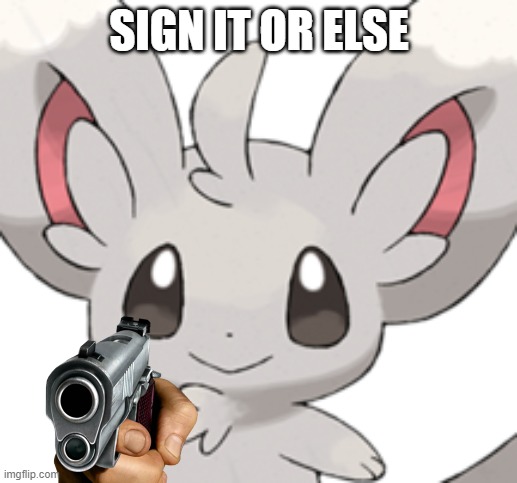 SIGN IT OR ELSE | made w/ Imgflip meme maker