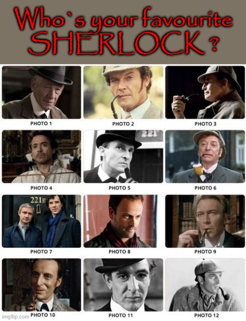 Who`s your favourite SHERLOCK ? | Who`s your favourite
SHERLOCK ? | image tagged in hold my beer | made w/ Imgflip meme maker