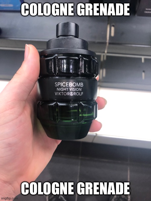 Ye | COLOGNE GRENADE; COLOGNE GRENADE | made w/ Imgflip meme maker