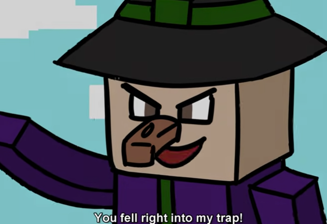 SilverJohn Minecraft Logic Witch "You fell right into my trap" Blank Meme Template