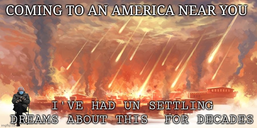 Sodom and Gomorah aint got shit on America 2021 | COMING TO AN AMERICA NEAR YOU; I'VE HAD UN SETTLING DREAMS ABOUT THIS  FOR DECADES | image tagged in sodom and gomorrah | made w/ Imgflip meme maker