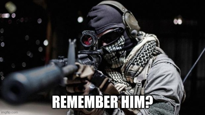 cod ghost | REMEMBER HIM? | image tagged in cod ghost | made w/ Imgflip meme maker