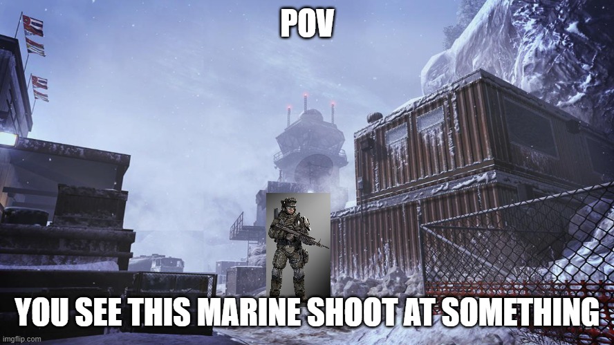 POV; YOU SEE THIS MARINE SHOOT AT SOMETHING | made w/ Imgflip meme maker